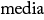 media